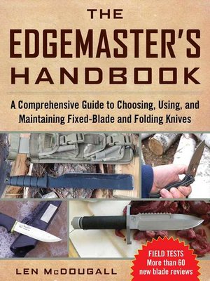 cover image of The Edgemaster's Handbook: a Comprehensive Guide to Choosing, Using, and Maintaining Fixed-Blade and Folding Knives